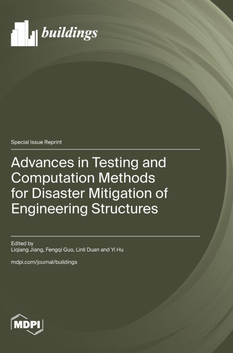 Kniha Advances in Testing and Computation Methods for Disaster Mitigation of Engineering Structures Liqiang Jiang
