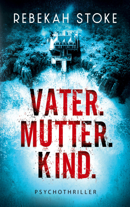 Kniha Vater. Mutter. Kind. Rebekah Stoke