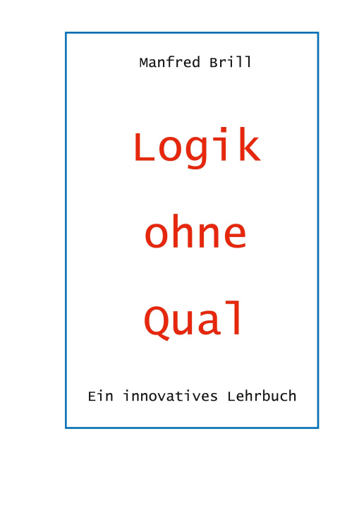 Kniha Logik ohne Qual Manfred Brill