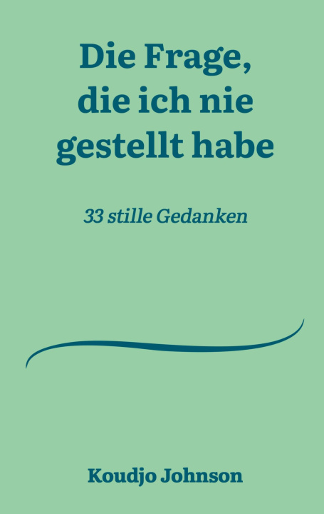 Kniha Die Frage, die ich nie gestellt habe Koudjo Johnson
