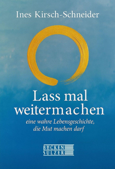Kniha Lass mal weitermachen Ines Kirsch-Schneider