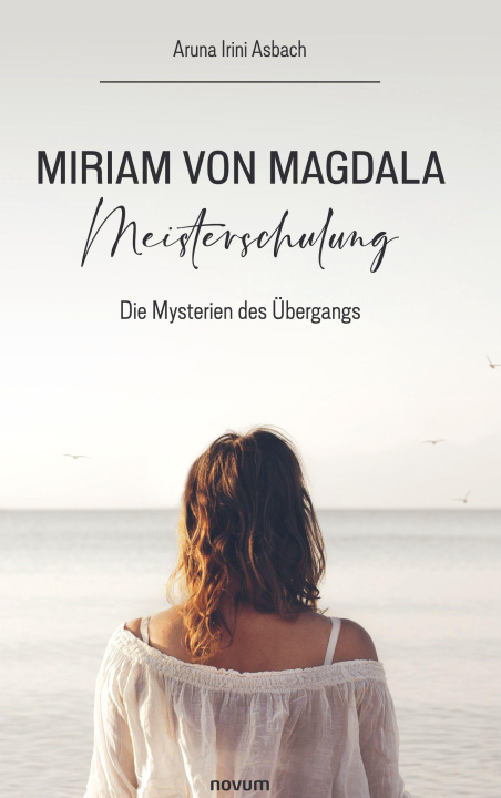 Kniha Miriam von Magdala Meisterschulung Aruna Irini Asbach