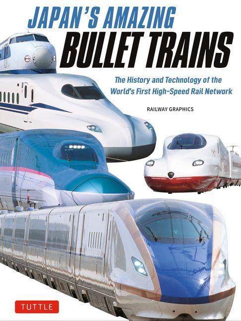 Βιβλίο Japan's Amazing Bullet Trains Railway Graphics