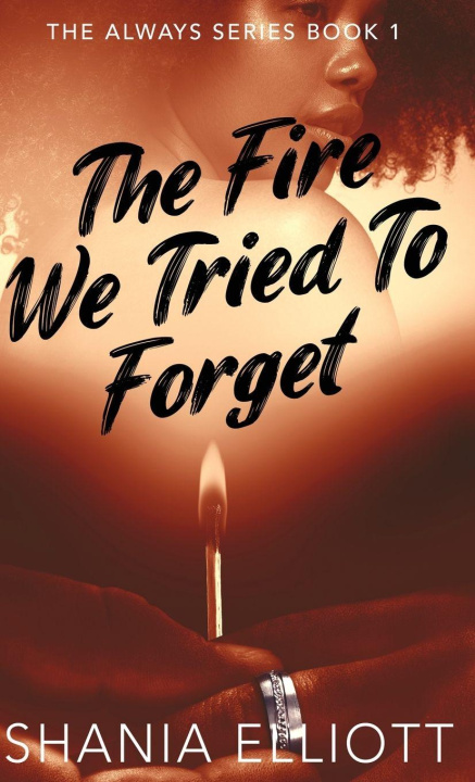 Carte The Fire We Tried To Forget Shania Elliott