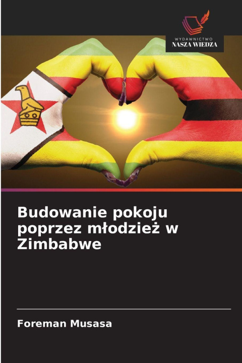 Kniha Budowanie pokoju poprzez m¿odzie¿ w Zimbabwe Foreman Musasa