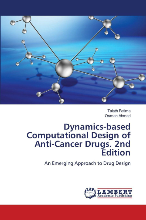 Knjiga Dynamics-based Computational Design of Anti-Cancer Drugs. 2nd Edition Osman Ahmed