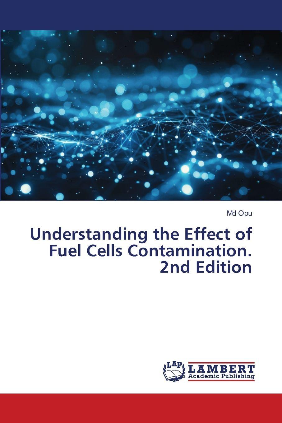 Kniha Understanding the Effect of Fuel Cells Contamination. 2nd Edition Md Opu