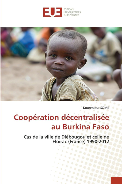 Kniha Coopération décentralisée au Burkina Faso Kounssiour SOME