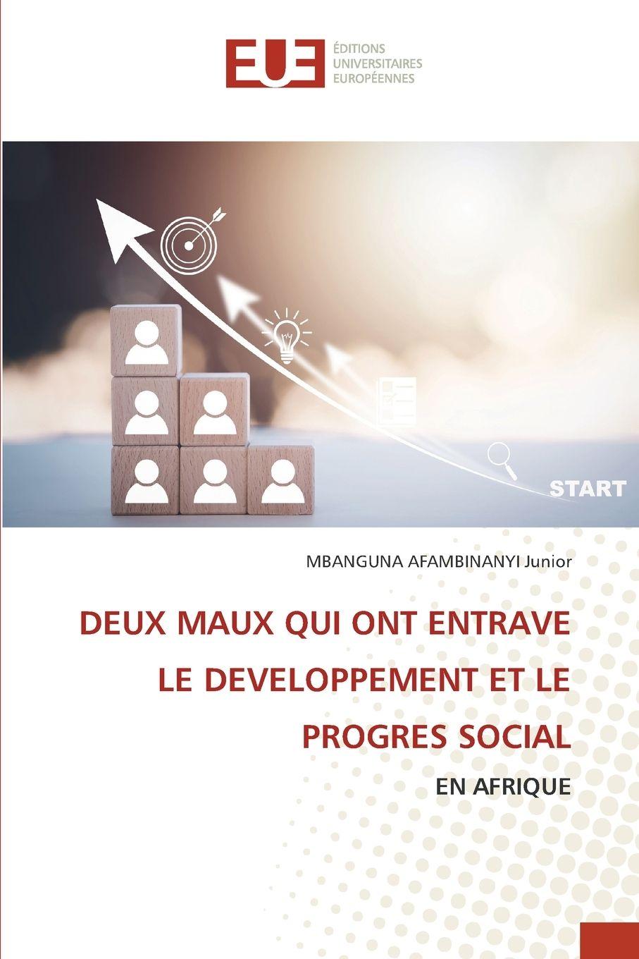 Kniha DEUX MAUX QUI ONT ENTRAVE LE DEVELOPPEMENT ET LE PROGRES SOCIAL MBANGUNA AFAMBINANYI Junior