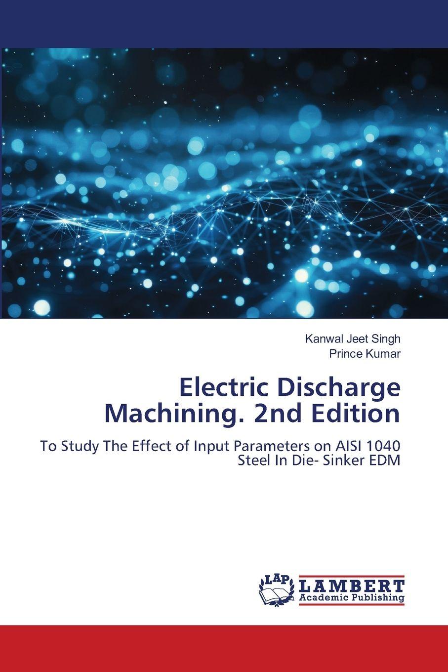 Knjiga Electric Discharge Machining. 2nd Edition Prince Kumar