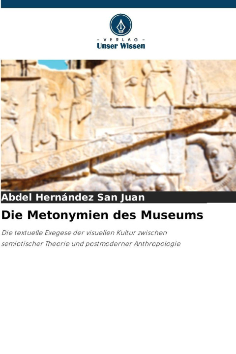 Kniha Die Metonymien des Museums Abdel Hernández San Juan