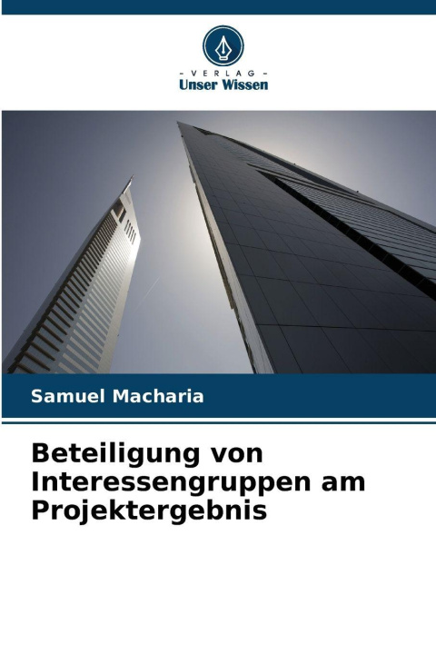 Kniha Beteiligung von Interessengruppen am Projektergebnis Samuel Macharia