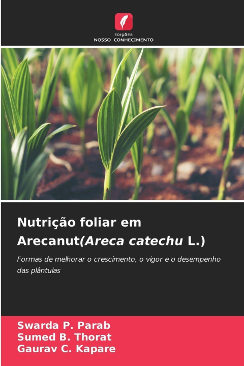 Kniha Nutrição foliar em Arecanut(Areca catechu L.) Sumed B. Thorat