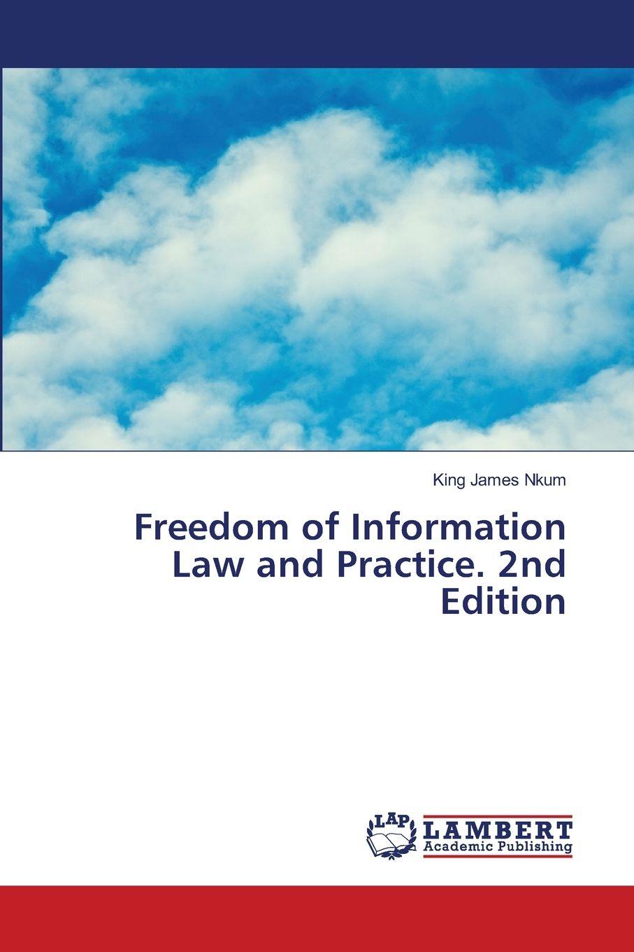 Kniha Freedom of Information Law and Practice. 2nd Edition King James Nkum