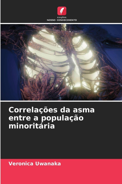 Knjiga Correlações da asma entre a população minoritária Veronica Uwanaka