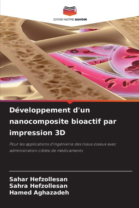 Kniha Développement d'un nanocomposite bioactif par impression 3D Sahra Hefzollesan
