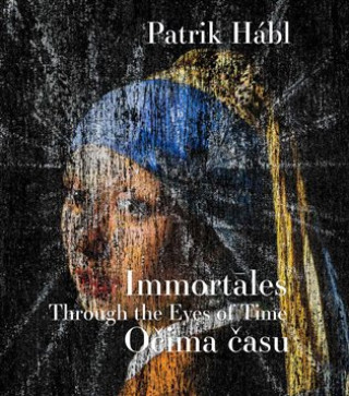 Книга Patrik Hábl. Immortales - Očima času Patrik Hábl
