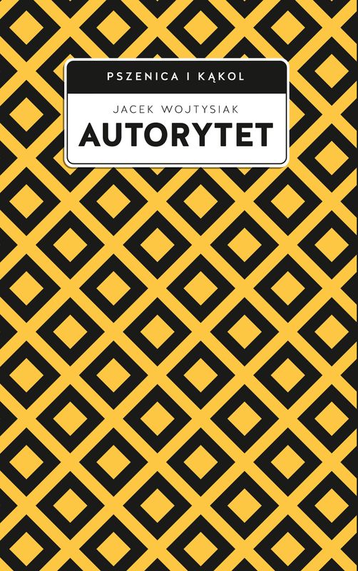 Kniha Autorytet Jacek Wojtysiak