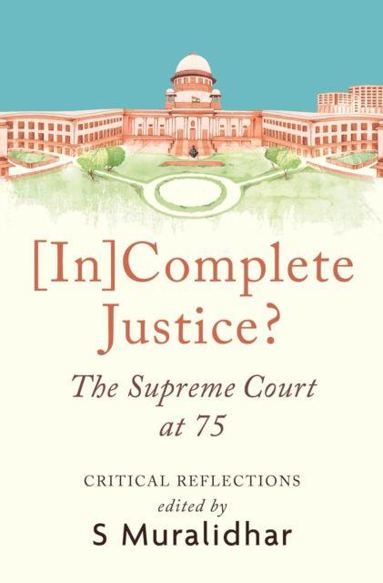 Kniha [In]Complete Justice? S. Muralidhar