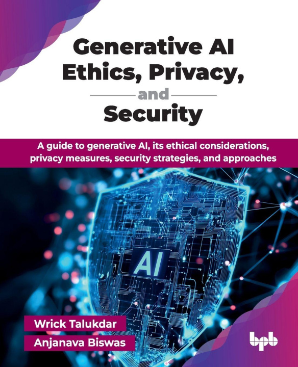 Kniha Generative AI Ethics, Privacy, and Security Anjanava Biswas
