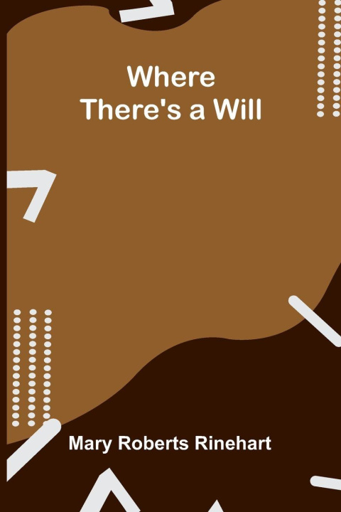 Kniha Where There's a Will Mary Roberts Rinehart