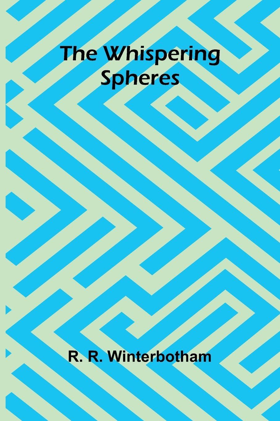 Knjiga The Whispering Spheres R. R. Winterbotham