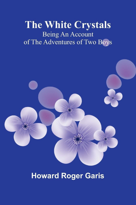 Kniha The White Crystals Howard Roger Garis