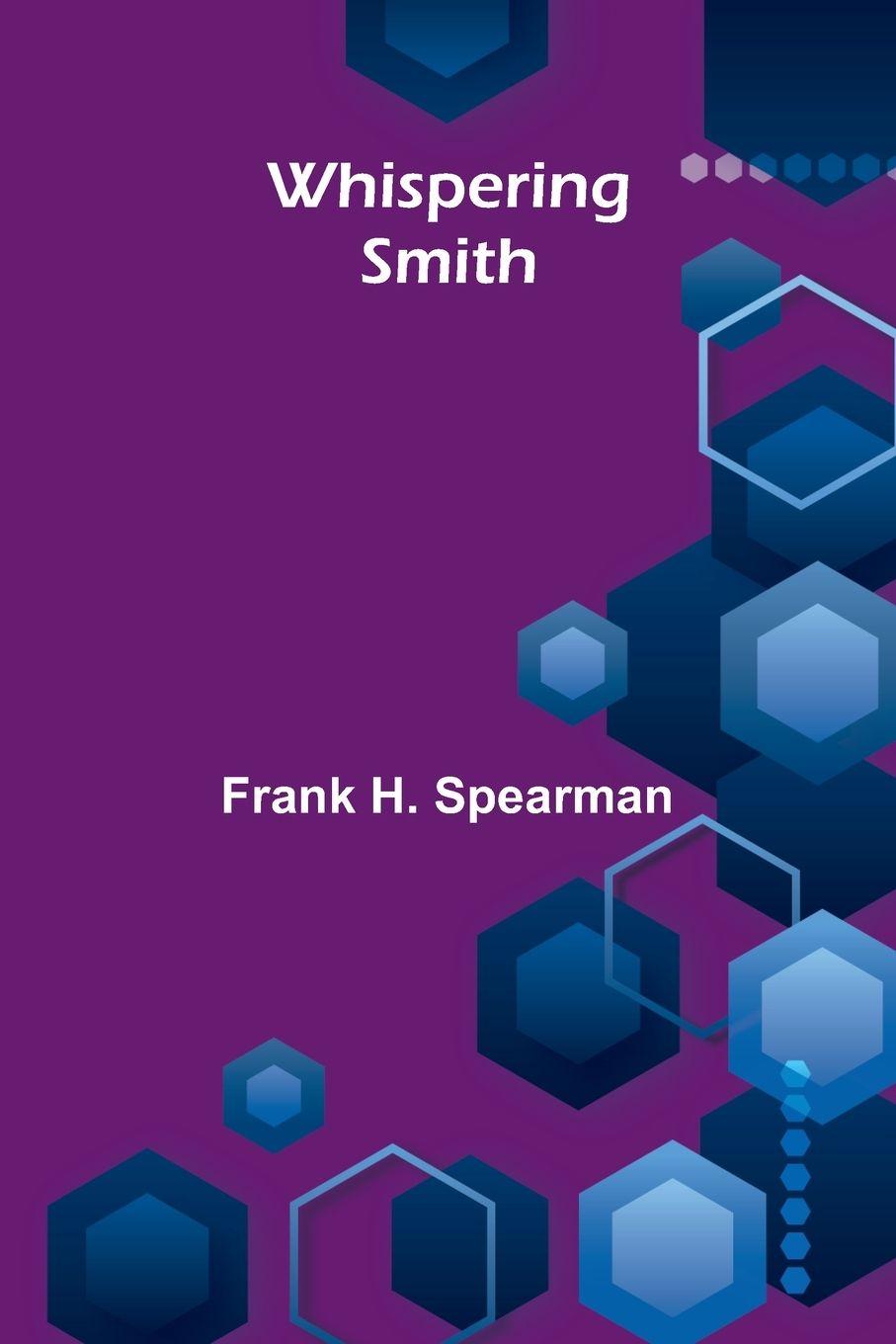 Kniha Whispering Smith Frank H. Spearman