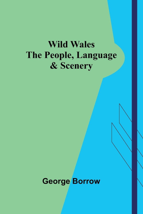 Kniha Wild Wales George Borrow