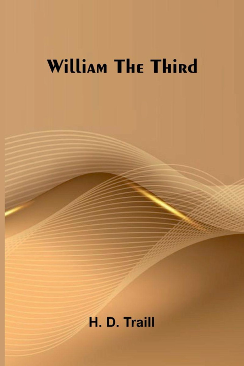 Book William the Third H. D. Traill