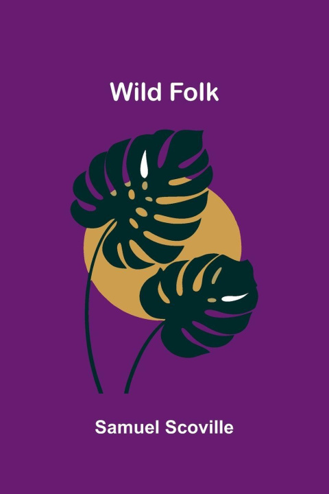 Kniha Wild Folk Samuel Scoville