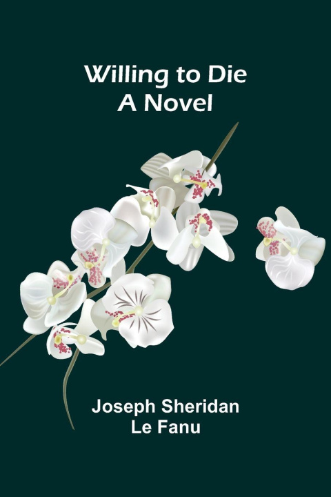 Kniha Willing to Die Joseph Sheridan Le Fanu