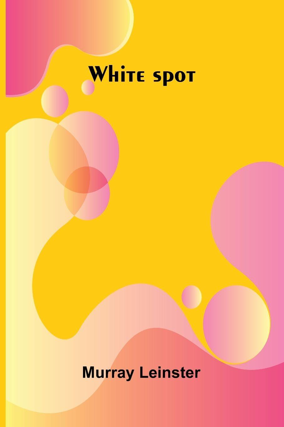 Kniha White spot Murray Leinster