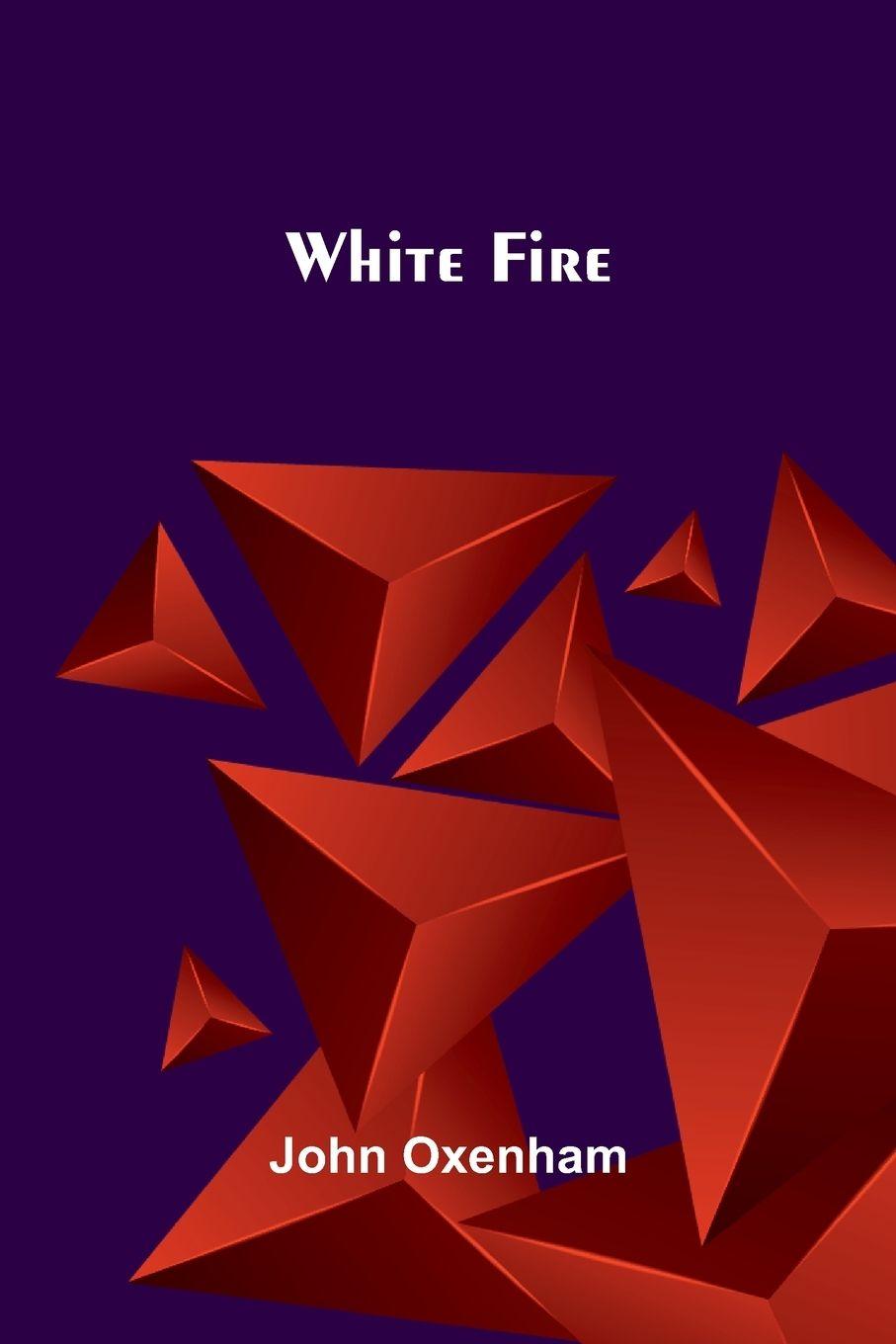 Knjiga White Fire John Oxenham