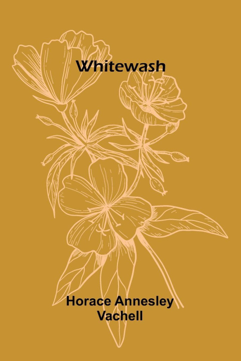 Kniha Whitewash Horace Annesley Vachell