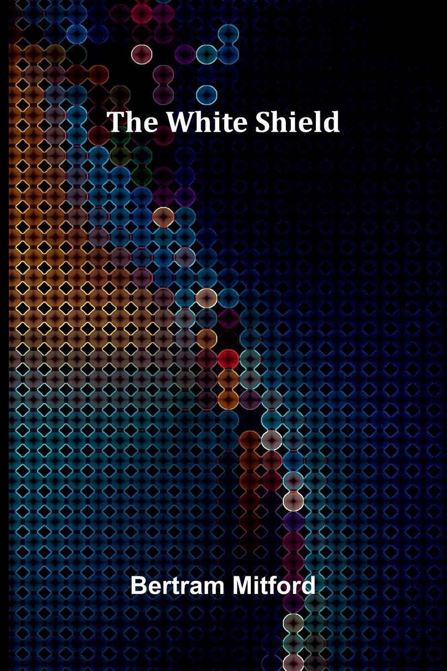 Kniha The White Shield Bertram Mitford