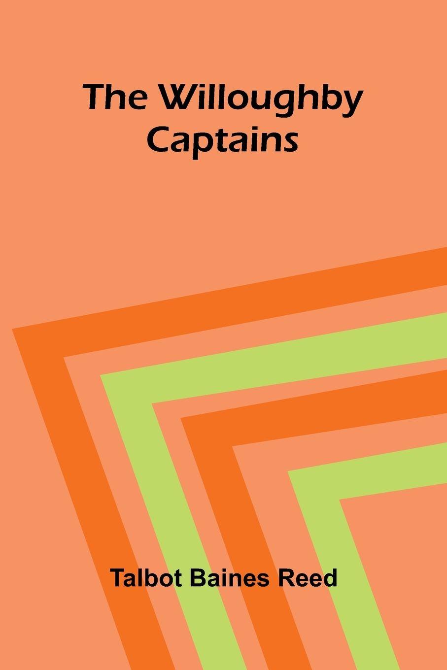 Kniha The Willoughby Captains Talbot Baines Reed