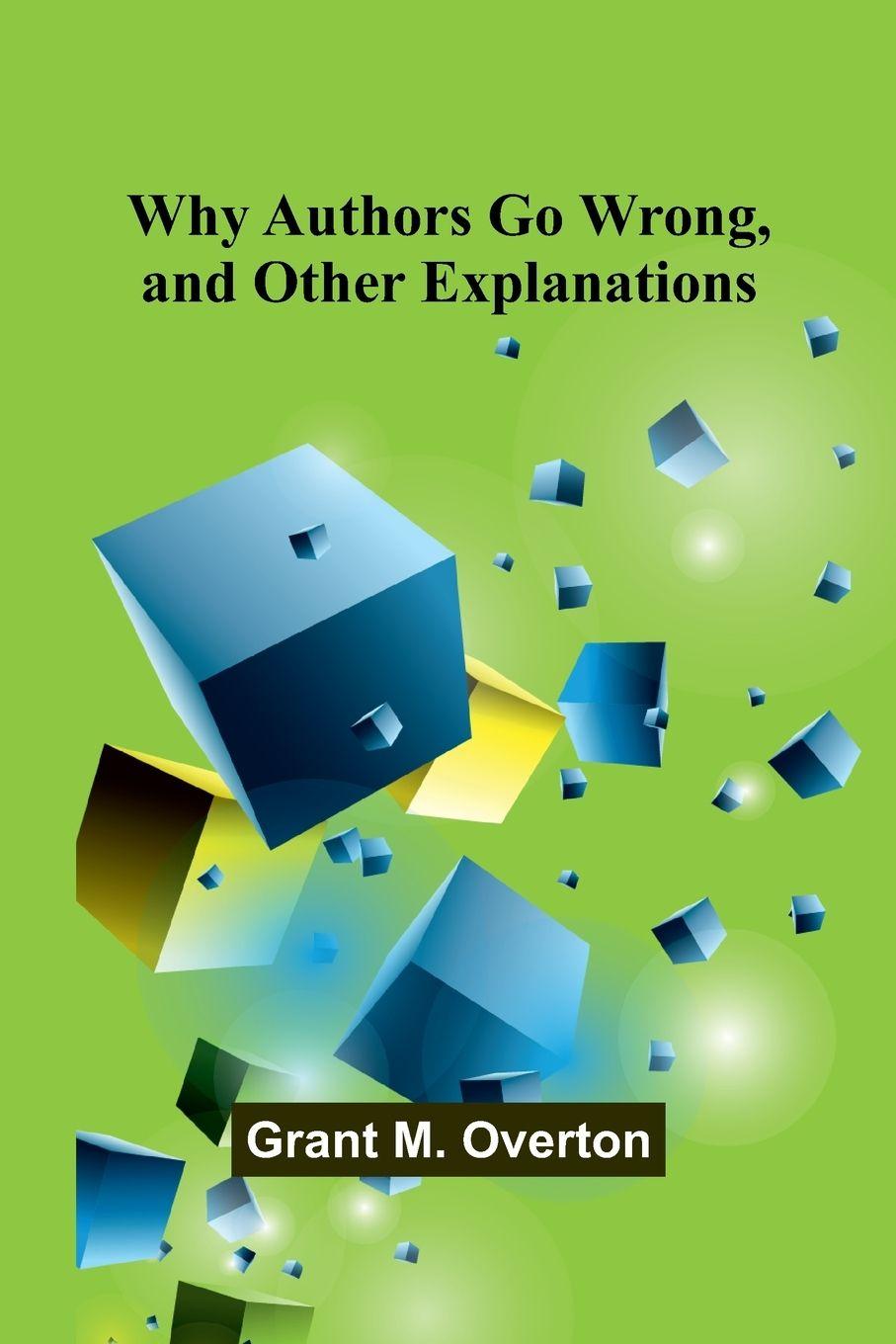 Kniha Why Authors Go Wrong, and Other Explanations Grant M. Overton