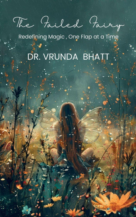 Kniha The failed fairy Dr.Vrunda Bhatt