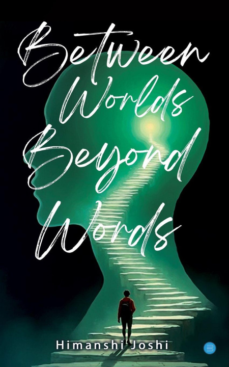 Kniha Between Worlds, Beyond Words Himanshi Joshi
