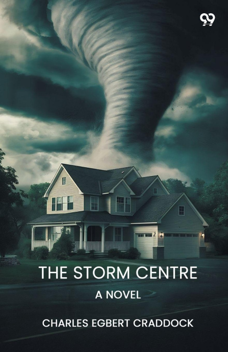 Book The Storm Centre A Novel Charles Egbert Craddock