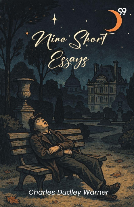 Kniha Nine Short Essays Charles Dudley Warner
