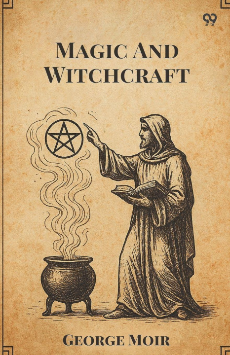 Kniha Magic And Witchcraft George Moir
