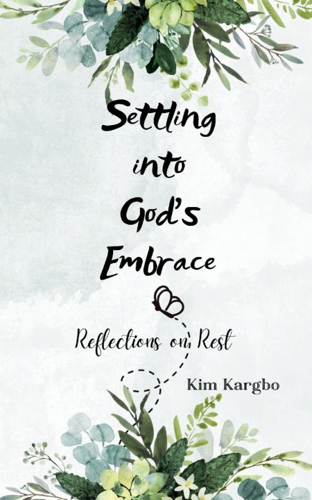 Kniha Settling into God's Embrace Kim Kargbo