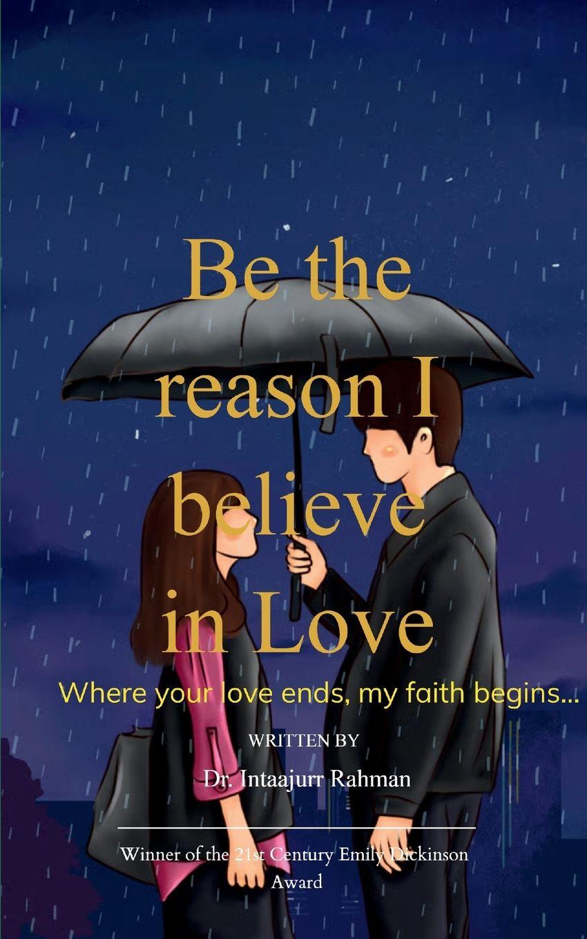 Kniha Be the reason I believe in Love Dr. Intaajurr Rahman