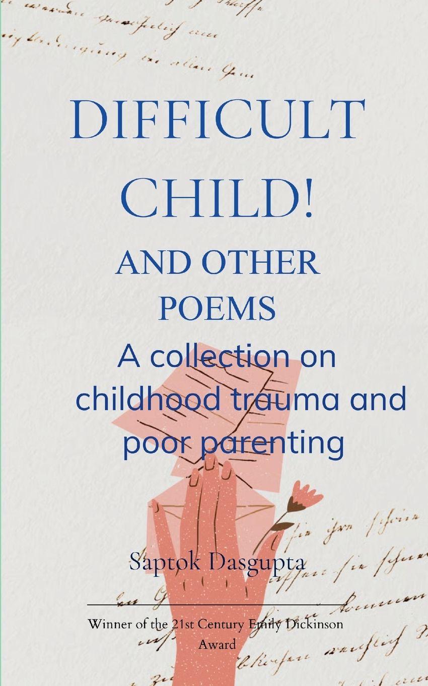 Kniha Difficult Child! And Other Poems Saptok Dasgupta