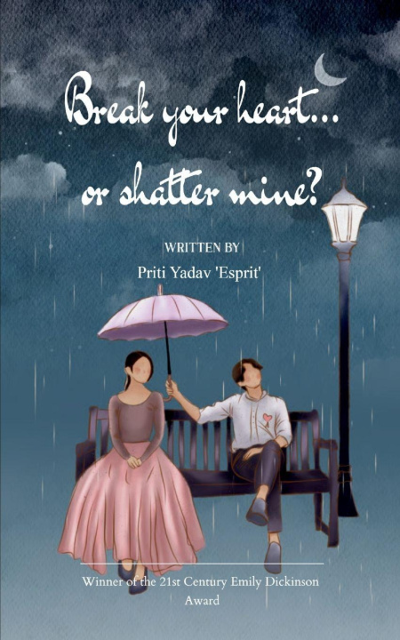 Book Break your heart... or shatter mine? Priti Yadav 'Esprit'