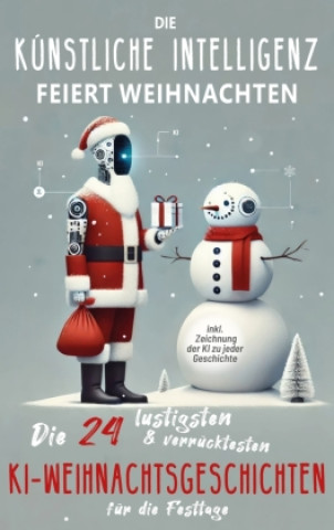 Kniha Die künstliche Intelligenz feiert Weihnachten A.I. Noel Kringle