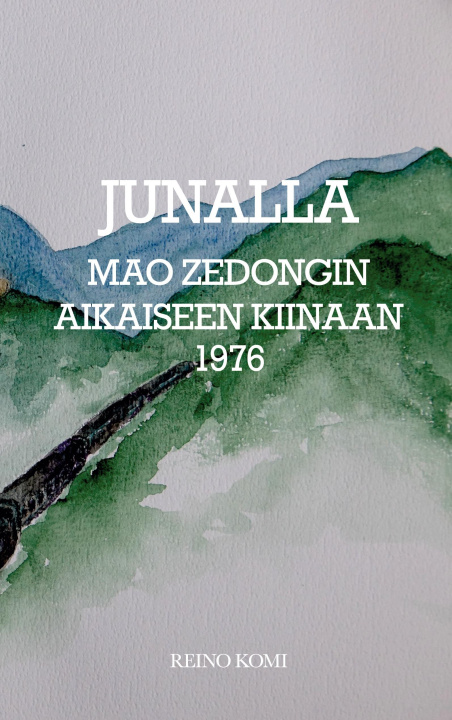 Knjiga Junalla Mao Zedongin Kiinaan 1976 Reino Komi