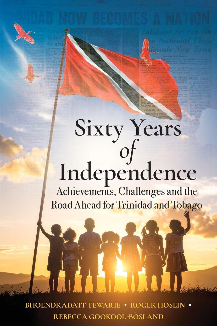 Kniha Sixty Years of Independence Roger Hosein